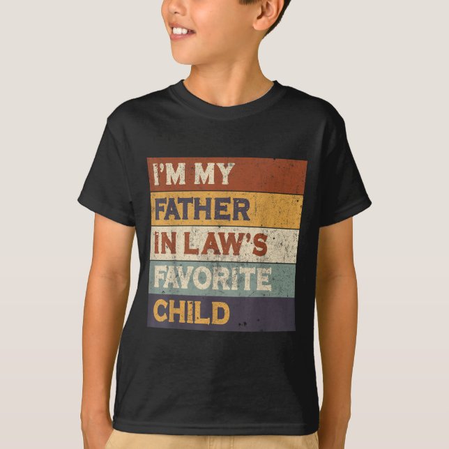 T-shirt I'm My Father In Law's Favorite Child Funny Parent (Devant)