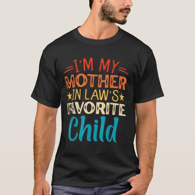 T-shirt I'm My Mother in Laws Favorite Child Funny (Devant)