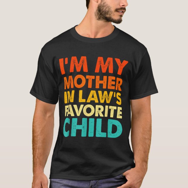 T-shirt I'm My Mother In Law's Favorite Child Funny Parent (Devant)
