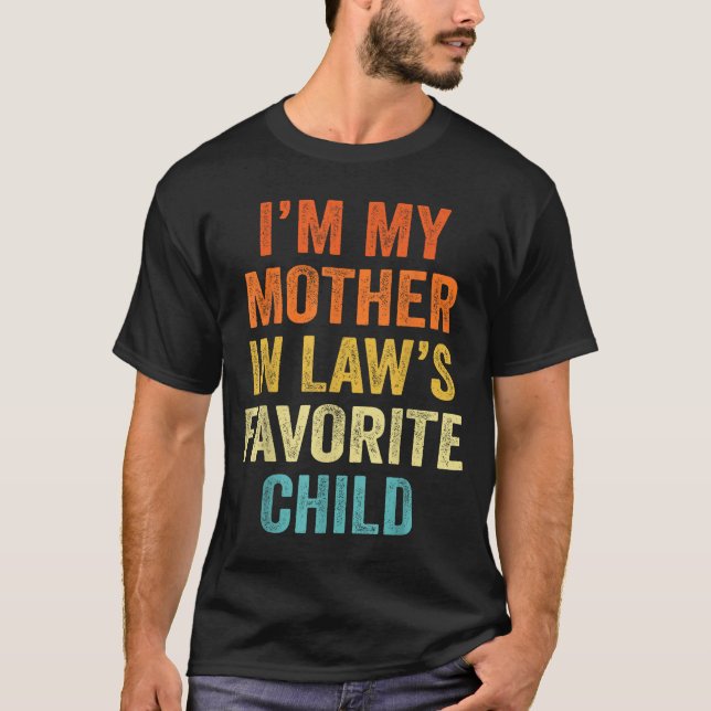 T-shirt I'm My Mother In Law's Favorite Child Funny Parent (Devant)