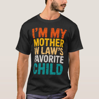 T-shirt I'M My Mother In Law'S Favorite Child Funny Parent