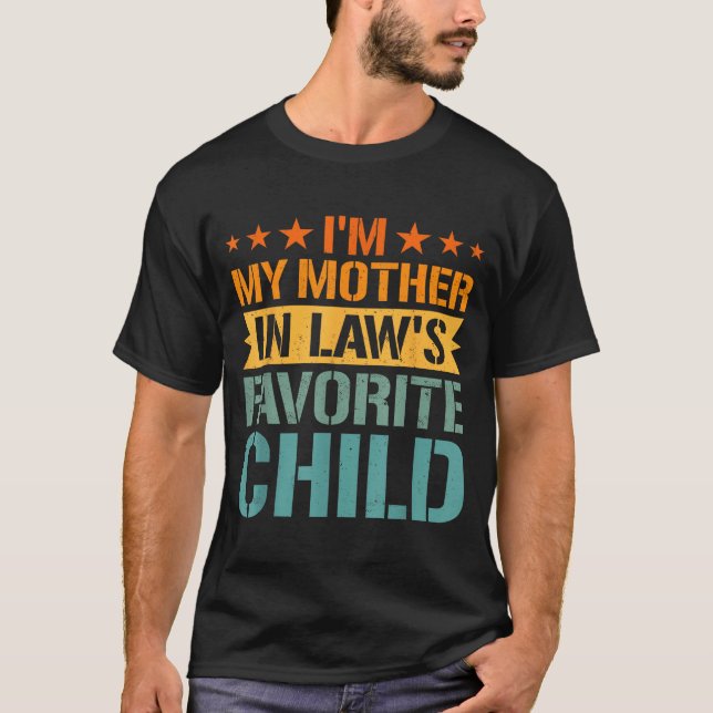 T-shirt I'm My Mother In Law's Favorite Child Funny Parent (Devant)