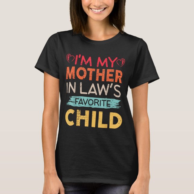 T-shirt I'm My Mother In Law's Favorite Child Funny Parent (Devant)