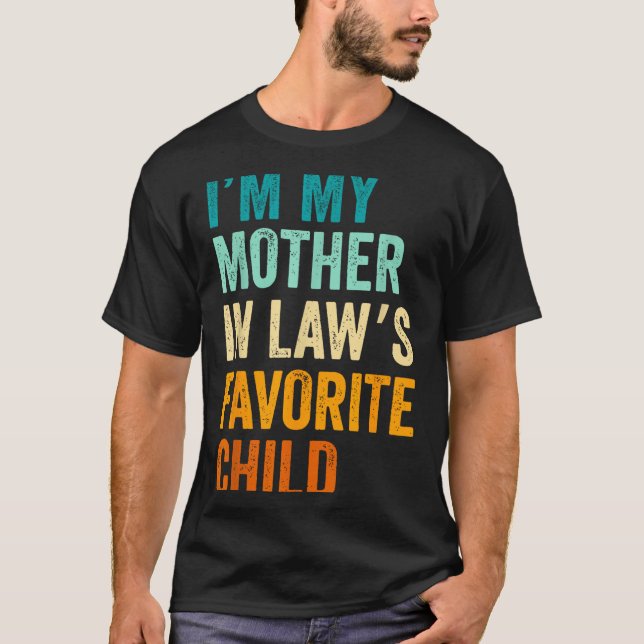 T-shirt I'm My Mother In Law's Favorite Child Funny Parent (Devant)