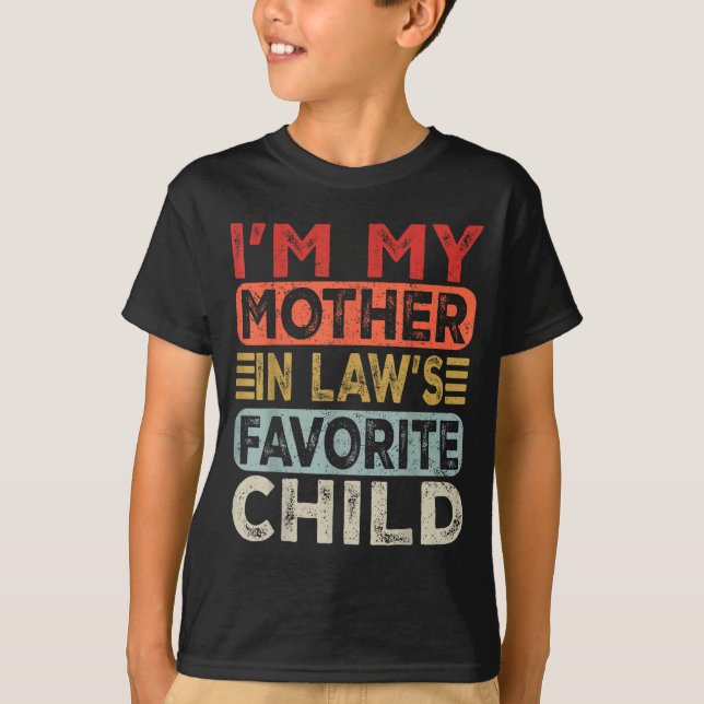 T-shirt I'm My Mother In Law's Favorite Child Funny Parent (Devant)