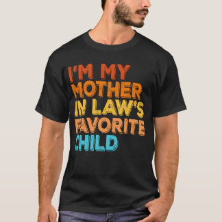 T-shirt Im My Mother InLaws Favorite Child Mothers Cadeau 