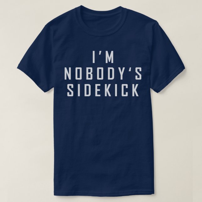 T-shirt Im Nobodys Sidekick 2 (Design devant)
