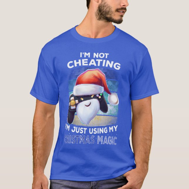 T-shirt Im Not Cheating Gaming Gamer Christmas Gift family (Devant)