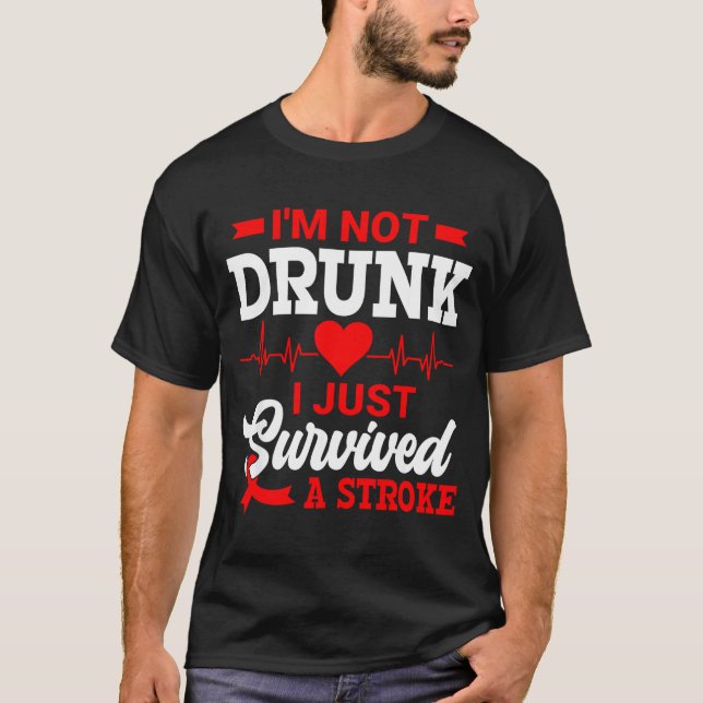 T-shirt I'm Not Drunk I Just Survived A Stroke Awareness D (Devant)