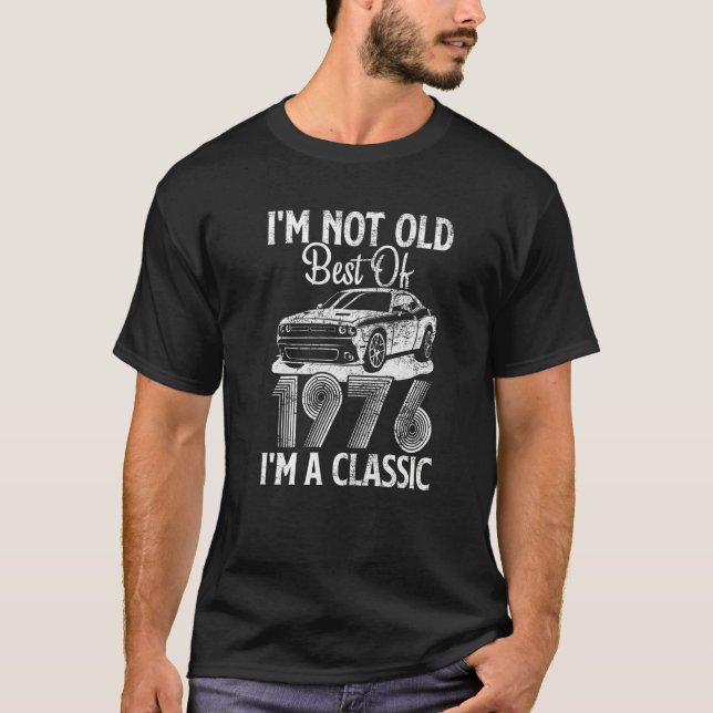 T-shirt I'm Not Old I'm A Best Of 1976 Classic Funny Car G (Devant)