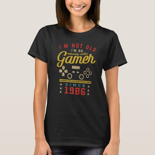 T-shirt I'm Not Old I'm A Skilled Gamer  1986  Videogame   (Devant)