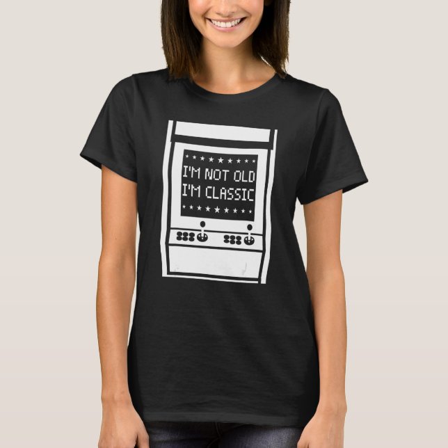 T-shirt I'm Not Old I'm Classic Arcade Games Console Scr (Devant)