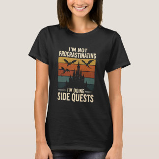 T-shirt I'm Not Procrastinating I'm Doing Side Quests Retr