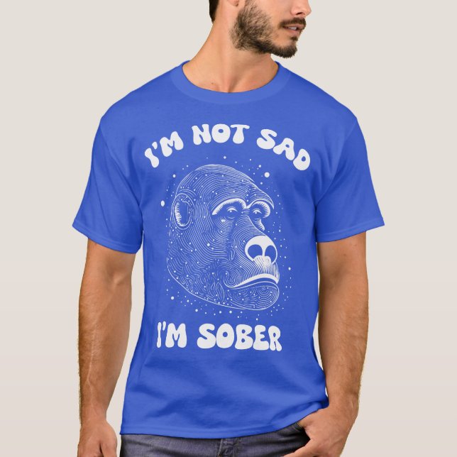 T-SHIRT IM NOT SAD IM SOBER (Devant)