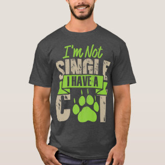 T-shirt I'm Not Single I Have A Cat Funny Kitten Cat Lover