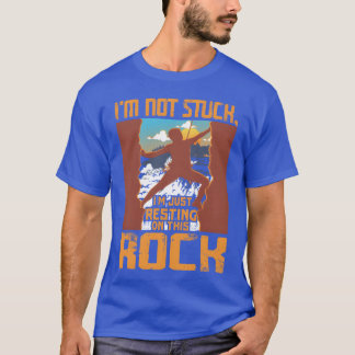 T-shirt Im not stuck Im just resting on this rock friend