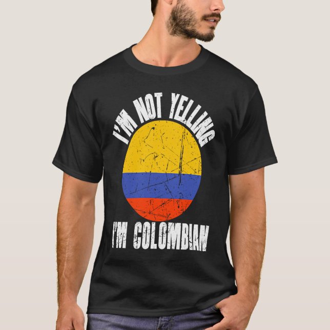 T-shirt I'm Not Yelling I'm Colombian Retro Distressed Col (Devant)