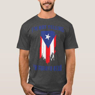 T-shirt I'm Not Yelling Puerto Rican Heritage