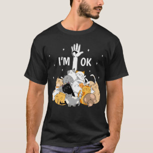 T-shirt I'm Ok Funny Cats Lover