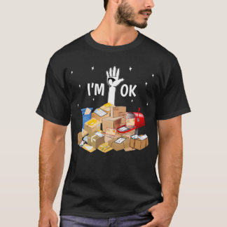 T-shirt I'm Ok Funny Postal Worker