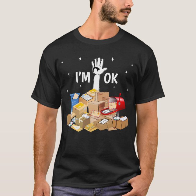 T-shirt I'm Ok Funny Postal Worker (Devant)