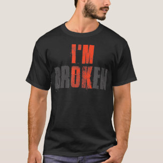 T-shirt Im OK Im Broken Invisible Illness Broken