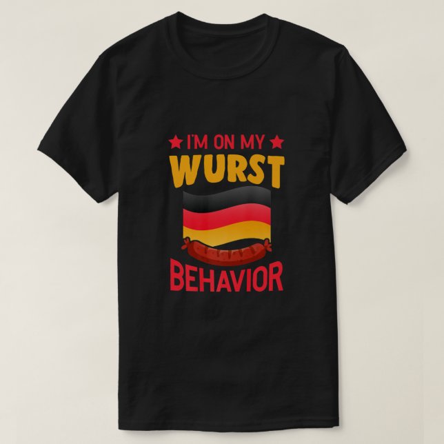 T-shirt I'm On My Wurst Behavior German Oktoberfest Bratwu (Design devant)