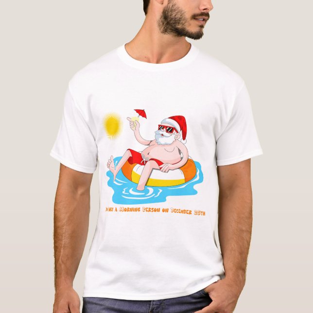 T-shirt "I'm Only A Morning Person December 25th" Funny Sa (Devant)