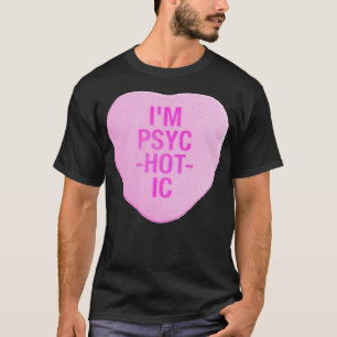 T-shirt Im PsycHOTic Coeur bonbon