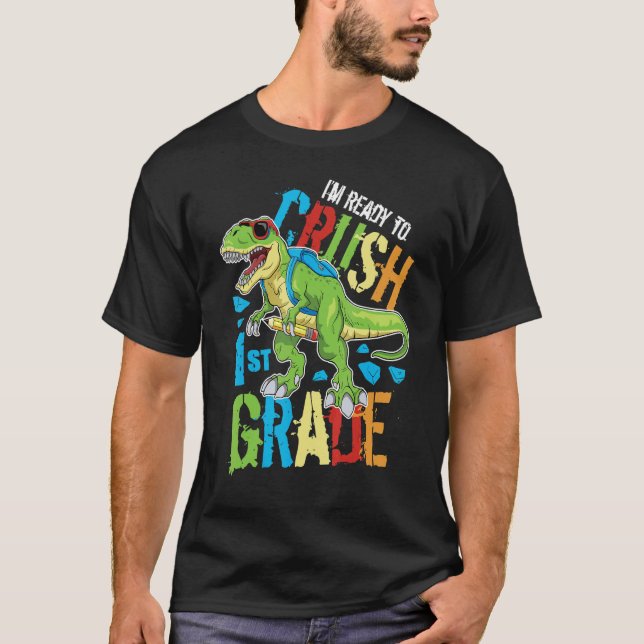 T-shirt I'm Ready To Crush 1st Grade Dinosaur Rex Back To  (Devant)
