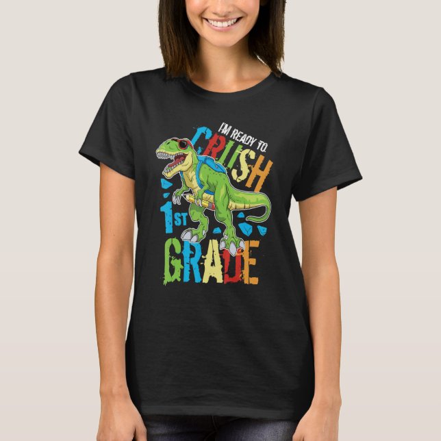 T-shirt I'm Ready To Crush 1st Grade Dinosaur Rex Back To  (Devant)