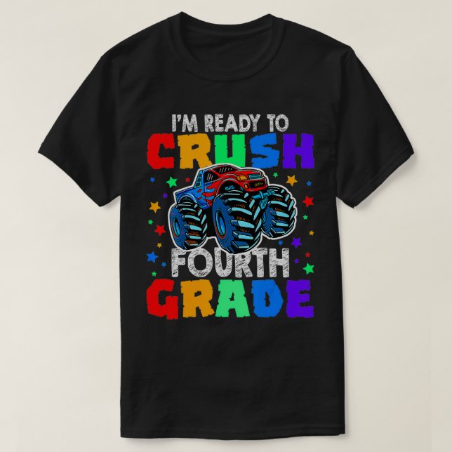 T-shirt I'm Ready to Crush 4th Grade Monster Truck birthda (Design devant)