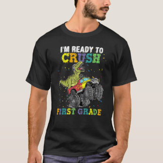 T-shirt I'm Ready To Crush First Grade Dinosaur Truck Back