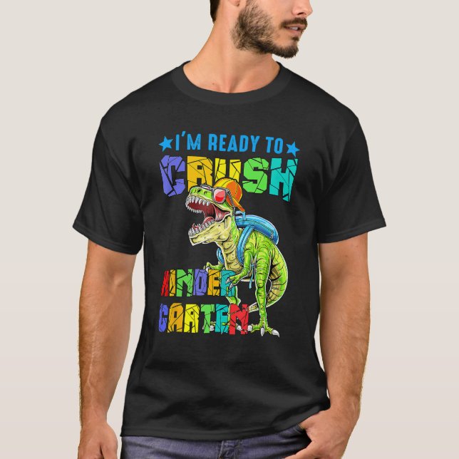 T-shirt I'm Ready To Crush Kindergarten Dinosaur Back To S (Devant)
