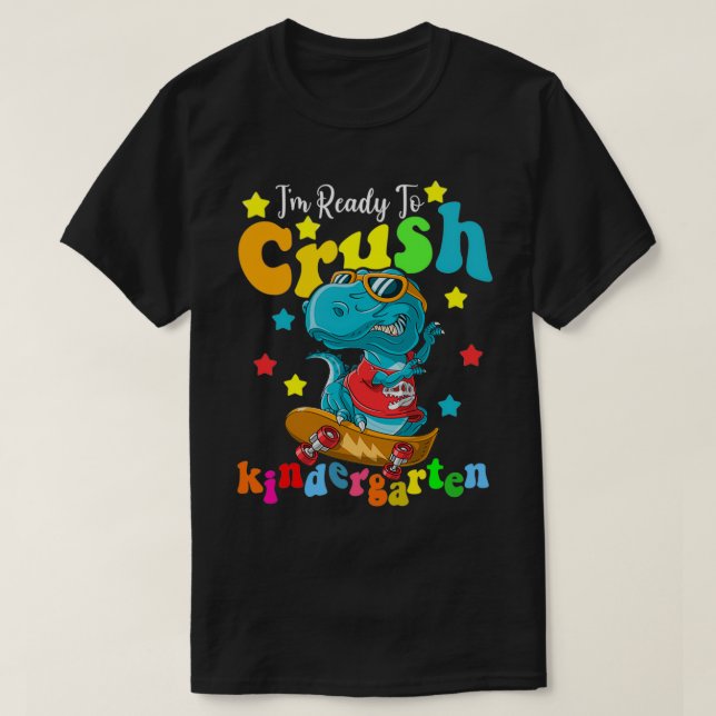 T-shirt Im Ready To Crush Kindergarten Dinosaur Back To Sc (Design devant)
