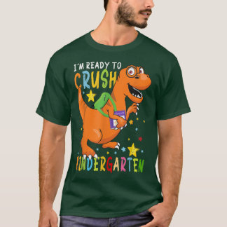 T-shirt I'm Ready To Crush Kindergarten Dinosaur First Day