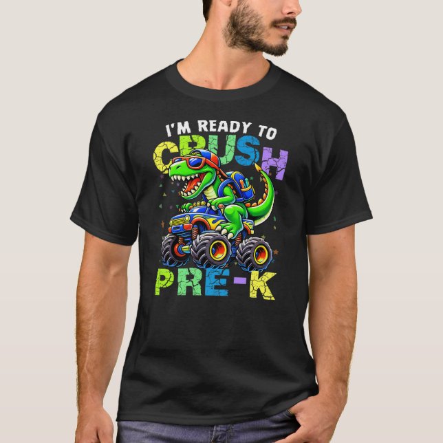 T-shirt I'm Ready To Crush Pre-k Dinosaur Monster Truck (Devant)