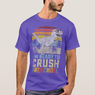 T-shirt Im Ready To Crush Preschool Dinosaur Back To Schoo