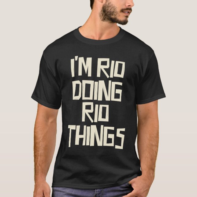 T-shirt I'm Rio doing Rio things (Devant)
