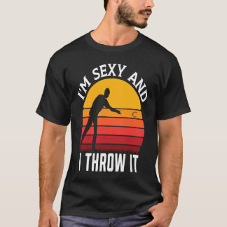 T-shirt I'm Sexy And I Throw It Retro Horseshoe Pitching P