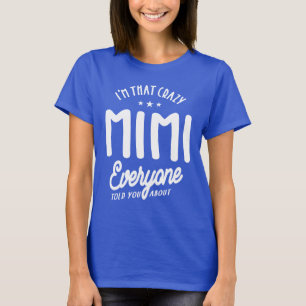 T-shirt I'm That Crazy Mimi - Mère grand-mère cadeau