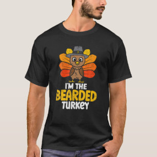 T-shirt I'm The Bearded Turkey Bon thanksgiving 2022 Aut