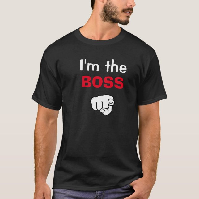 T-shirt Im the boss (Devant)
