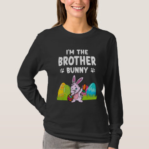 T-shirt I'm The Brother Bunny Matching Family Easter Party