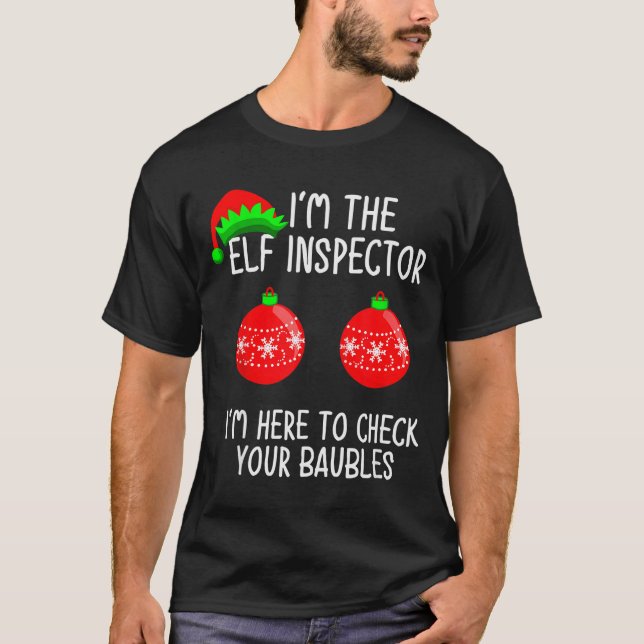 T-shirt I'm The Elf Inspector Funny Baubles Christmas Elf  (Devant)