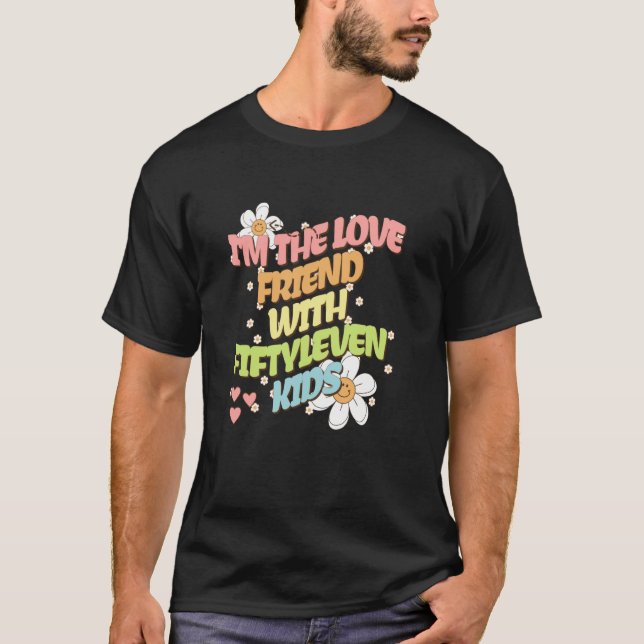 T-shirt I'm The Friend With Fiftyleven Kids, Funny Mom & G (Devant)
