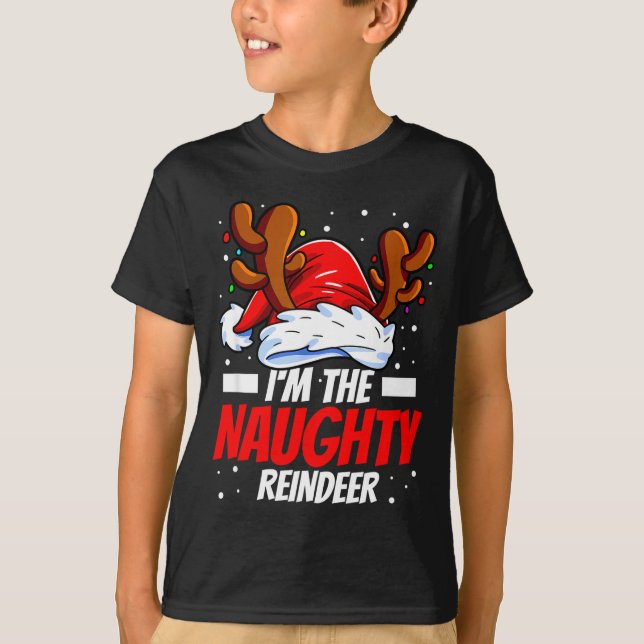 T-shirt I'm The Naughty Reindeer Family Matching Christmas (Devant)