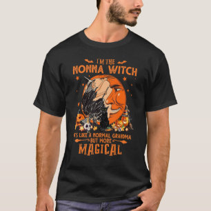 T-shirt I'm The Nonna Witch It's Like A Normal Grandma Mor