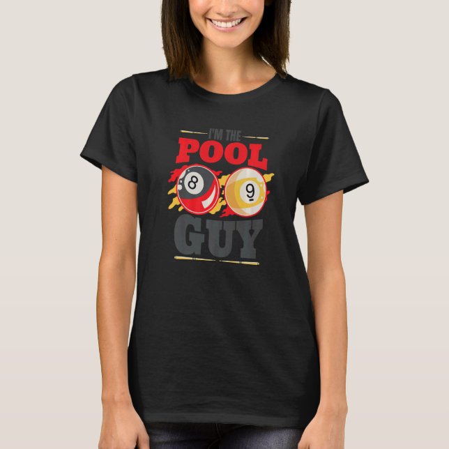 T-shirt Im the pool guy Billiard Men Pool Player (Devant)