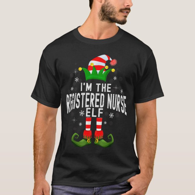 T-shirt I'm The Registered Nurse Elf Christmas Family Pjs  (Devant)